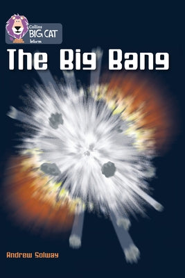The Big Bang: Band 16/Sapphire by Solway, Andrew