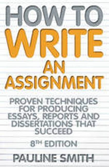How To Write An Assignment, 8th Edition by Smith, Pauline