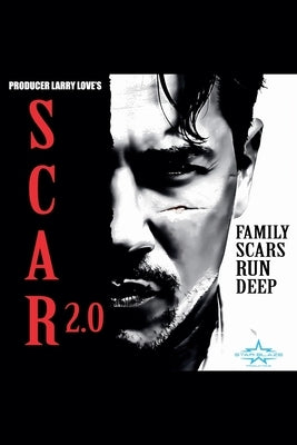 Scar 2.0: Family Scars Run Deep by Love, Producer Larry