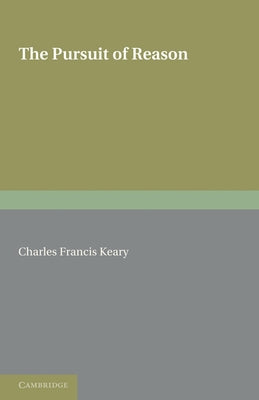 The Pursuit of Reason by Keary, Charles Francis