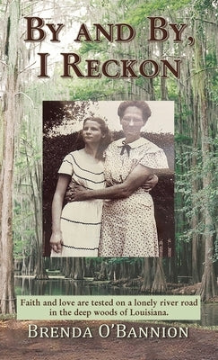 By and By, I Reckon by O'Bannion, Brenda