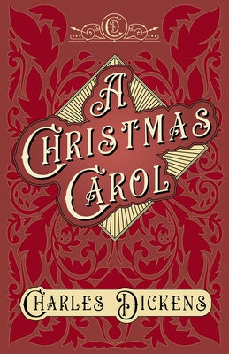 A Christmas Carol: With Appreciations and Criticisms By G. K. Chesterton by Dickens, Charles
