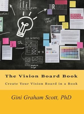 The Vision Board Book: Create Your Vision Board in a Book by Scott, Gini Graham