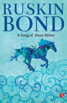 A Song of Many Rivers by Bond, Ruskin