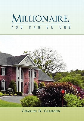 Millionaire, You Can Be One by Calhoun, Charles D.