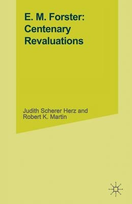 E. M. Forster: Centenary Revaluations by Herz, Judith Scherer