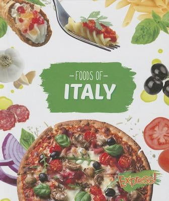 Foods of Italy by Roholt, Christine Velure