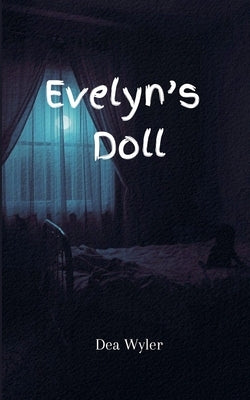 Evelyn's Doll by Wyler, Dea