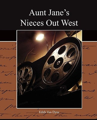 Aunt Jane's Nieces Out West by Dyne, Edith Van