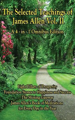 The Selected Teachings of James Allen by Allen, James