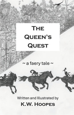 The Queen's Quest: a faery tale by Hoopes, K. W.