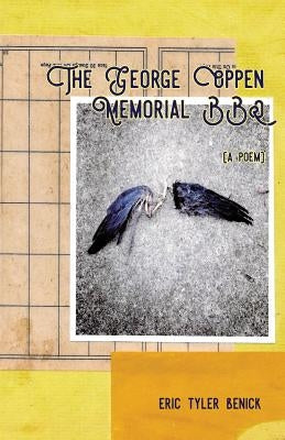 The George Oppen Memorial BBQ: [A Poem] by Benick, Eric Tyler