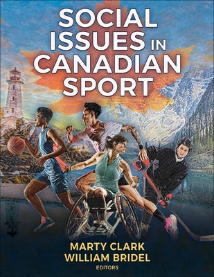 Social Issues in Canadian Sport by Clark, Marty