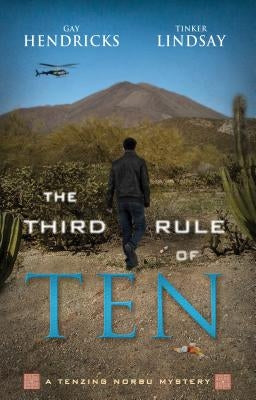 The Third Rule Of Ten: A Tenzing Norbu Mystery by Hendricks, Gay