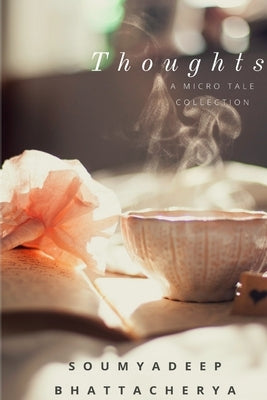 Thoughts by Bhattacherya, Soumyadeep