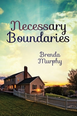 Necessary Boundaries: Safeguarding Your Personal Space by Murphy, Brenda