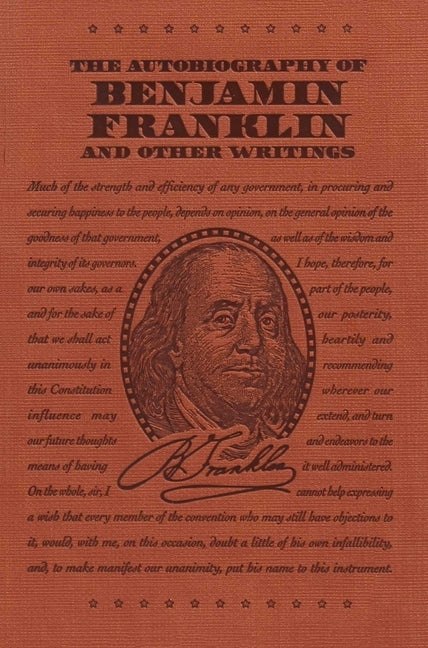 The Autobiography of Benjamin Franklin and Other Writings by Franklin, Benjamin