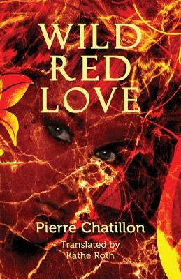 Wild Red Love by Chatillon, Pierre