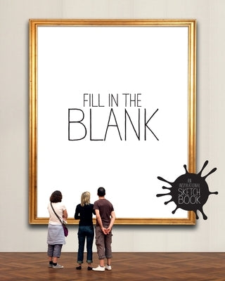 Fill in the Blank: An Inspirational Sketchbook by Muratyan, Vahram