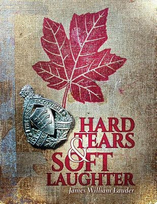 Hard Tears Soft Laughter by Lauder, James William