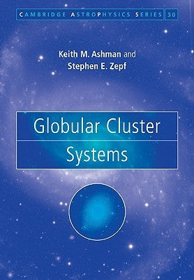 Globular Cluster Systems by Ashman, Keith M.