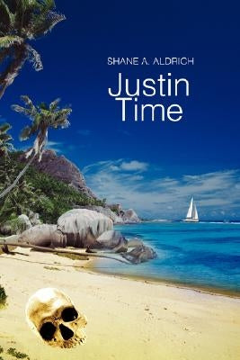 Justin Time by Aldrich, Shane A.