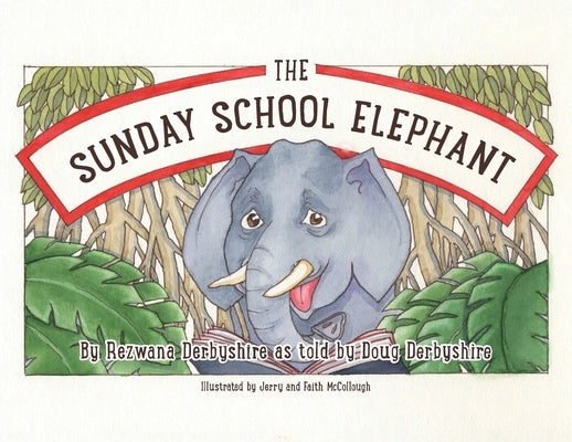 The Sunday School Elephant by Derbyshire, Rezwana