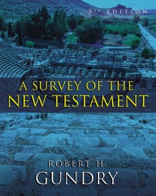 A Survey of the New Testament by Gundry, Robert H.