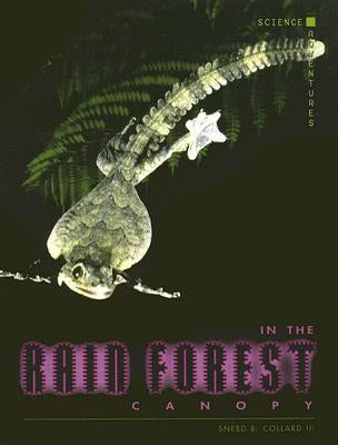 In the Rain Forest Canopy by Collard III, Sneed B.