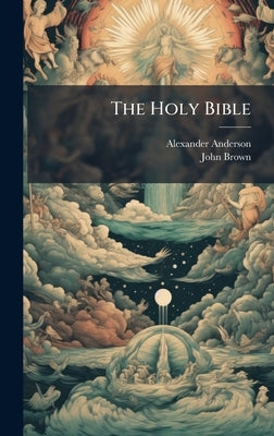 The Holy Bible by Anderson, Alexander 1775-1870