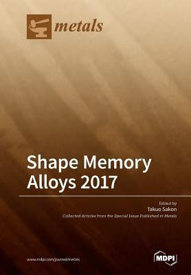 Shape Memory Alloys 2017 by Sakon, Takuo