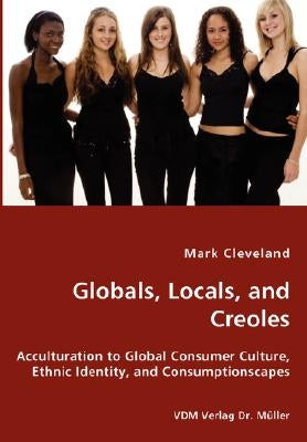 Globals, Locals, and Creoles by Cleveland, Mark