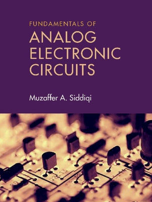 Fundamentals of Analog Electronic Circuits by Siddiqi, Muzaffer A.