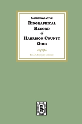 Commemorative Biographical Record of Harrison County, Ohio by Company, J. H. Beers and