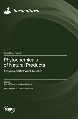 Phytochemicals of Natural Products: Analysis and Biological Activities by Mihaylova, Dasha