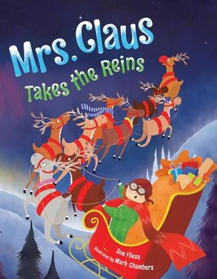 Mrs. Claus Takes the Reins by Fliess, Sue
