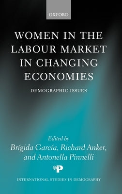 Women in the Labour Market in Changing Economies: Demographic Issues by Langone, John