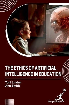 Ethics of Artificial Intelligence In Education by Linder, Toni