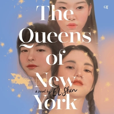 The Queens of New York by Shen, E. L.