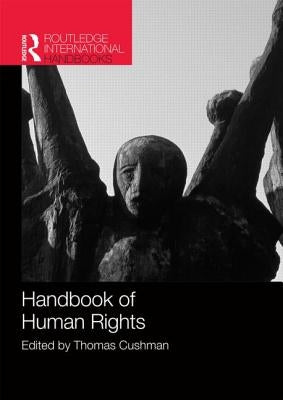 Handbook of Human Rights by Cushman, Thomas