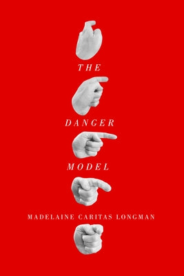 The Danger Model: Volume 49 by Longman, Madelaine Caritas