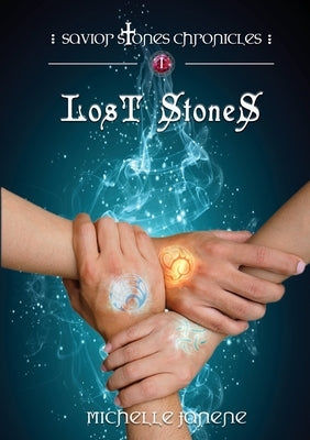 Lost Stones: Savior Stones Chronicles 1 by Janene, Michelle