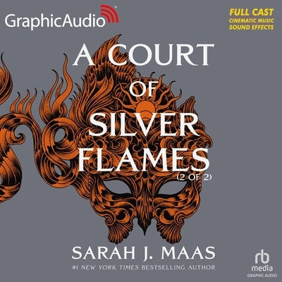A Court of Silver Flames (2 of 2) [Dramatized Adaptation]: A Court of Thorns and Roses 4 by Maas, Sarah J.