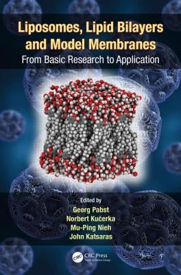 Liposomes, Lipid Bilayers and Model Membranes: From Basic Research to Application by Pabst, Georg