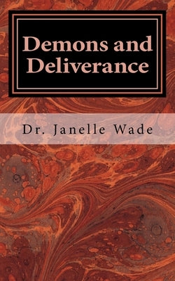 Demons and Deliverance by Wade, Janelle