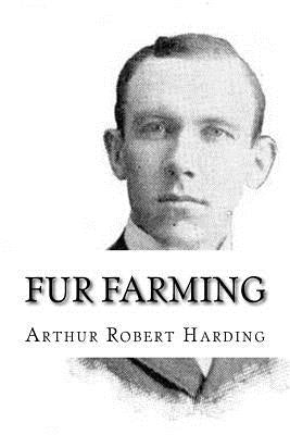 Fur Farming by Harding, Arthur Robert