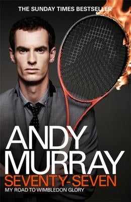 Andy Murray: Seventy-Seven by Murray, Andy