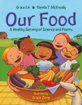Our Food: A Healthy Serving of Science and Poems by Lin, Grace