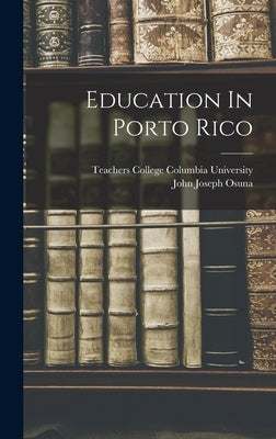 Education In Porto Rico by Osuna, John Joseph