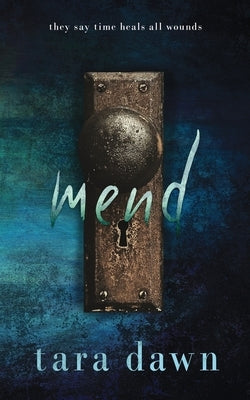 Mend by Dawn, Tara